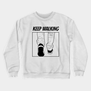 Keep walking Crewneck Sweatshirt